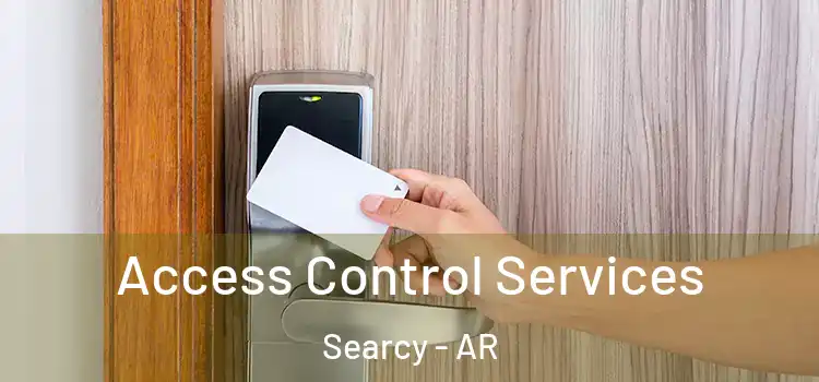 Access Control Services Searcy - AR