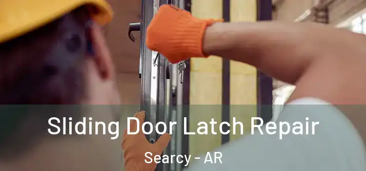 Sliding Door Latch Repair Searcy - AR